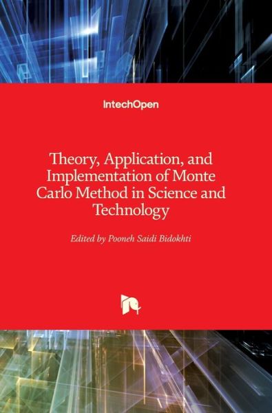 Cover for Pooneh Saidi Bidokhti · Theory, Application, and Implementation of Monte Carlo Method in Science and Technology (Hardcover Book) (2019)