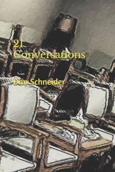 Cover for Dan Schneider · 21 Conversations (Pocketbok) (2019)