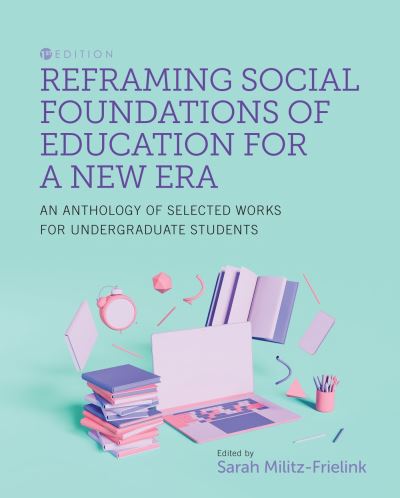 Cover for Sarah Militz-Frielink · Reframing Social Foundations of Education for a New Era (Book) (2022)