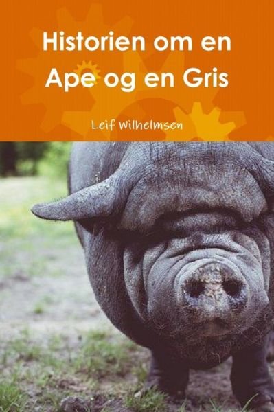Cover for Leif Wilhelmsen · Historien om en Ape og en Gris (Pocketbok) (2019)