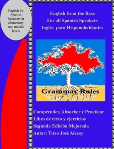 Cover for Tirso Jose Alecoy · English from the Base for All Spanish Speakers Inglés para Hispanohablantes (Bog) (2015)
