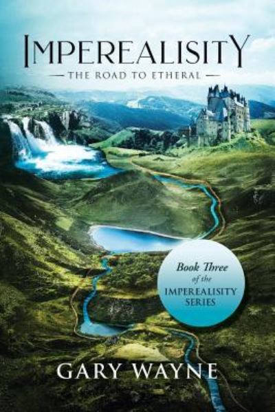 The Road to Etheral - Gary Wayne - Books - Xlibris US - 9781796024456 - March 29, 2019