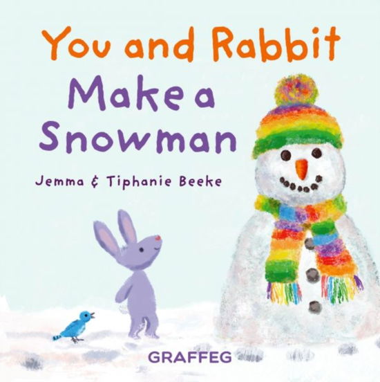 You and Rabbit Make a Snowman - Jemma Beeke - Books - Graffeg Limited - 9781802587456 - October 24, 2024