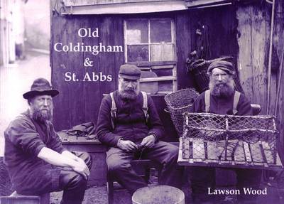 Old Coldingham and St. Abbs - Lawson Wood - Böcker - Stenlake Publishing - 9781840334456 - 1 maj 2009