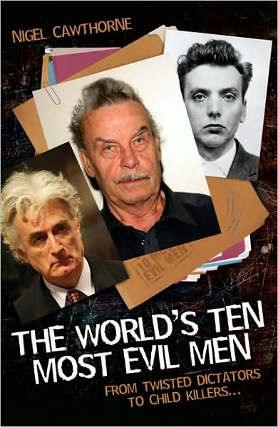 Cover for Nigel Cawthorne · World's Ten Most Evil Men: From Twisted Dictators to Child Killers (Paperback Book) (2009)