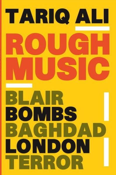 Cover for Tariq Ali · Rough Music: Blair, Bombs, Baghdad, London, Terror (Paperback Bog) (2006)