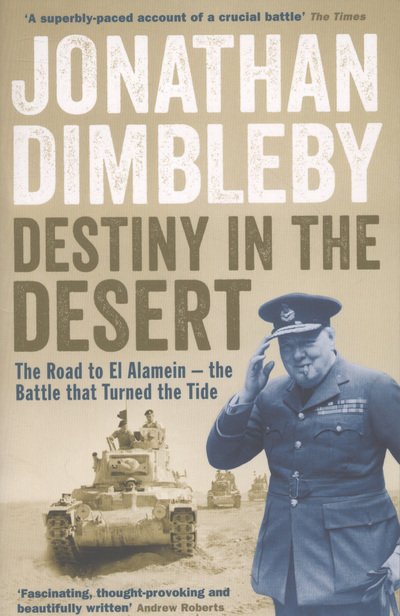 Cover for Jonathan Dimbleby · Destiny in the Desert: The road to El Alamein - the Battle that Turned the Tide (Paperback Book) [Main edition] (2013)