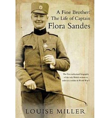 Cover for Louise Miller · A Fine Brother: The Life of Captain Flora Sandes (Paperback Book) (2014)