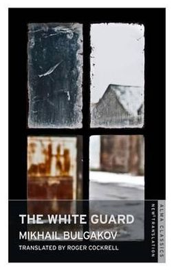 Cover for Mikhail Afanasevich Bulgakov · The White Guard (Paperback Book) (2012)