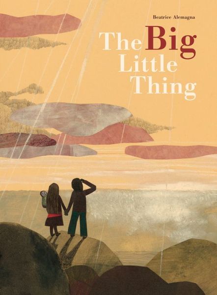 Cover for Beatrice Alemagna · The Big Little Thing (Hardcover Book) (2019)