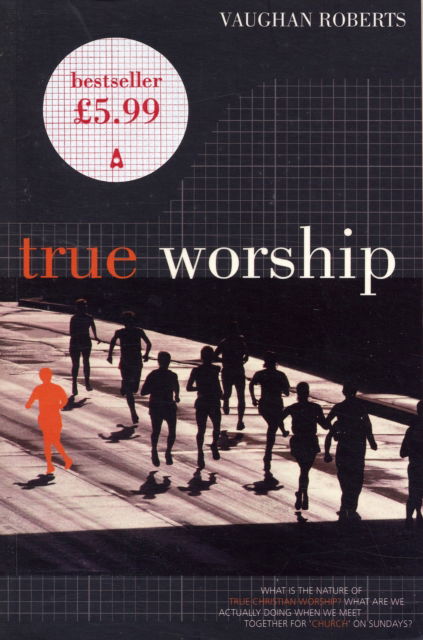 Cover for Vaughan Roberts · True Worship: True Worship (Paperback Book) (2002)