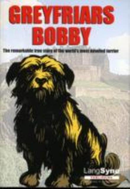 Cover for John Mackay · Greyfriars Bobby: The Remarkable True Story of the World's Most Devoted Terrier (Paperback Book) (2010)