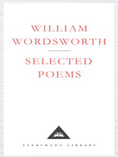 Cover for William Wordsworth · Selected Poems - Everyman's Library CLASSICS (Innbunden bok) (2000)