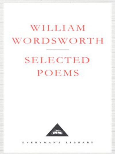 Cover for William Wordsworth · Selected Poems - Everyman's Library CLASSICS (Innbunden bok) (2000)