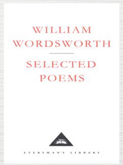 Selected Poems - Everyman's Library CLASSICS - William Wordsworth - Bøger - Everyman - 9781857152456 - 28. september 2000