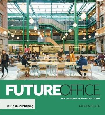 Cover for Nicola Gillen · Future Office: Next-generation workplace design (Hardcover Book) (2019)