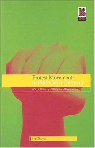 Cover for Nick Thomas · Protest Movements in 1960s West Germany: a Social History of Dissent and Democracy (Hardcover Book) [First edition] (2003)