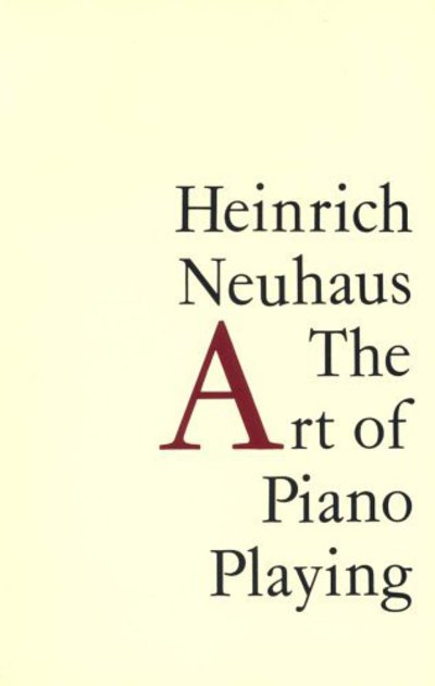 The Art of Piano Playing - Heinrich Neuhaus - Books - Kahn & Averill - 9781871082456 - January 3, 1998