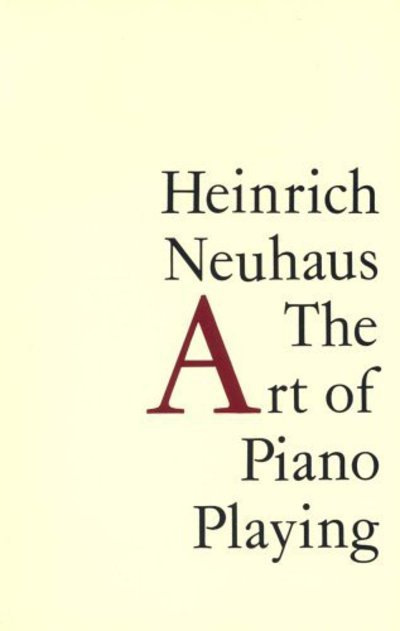 The Art of Piano Playing - Heinrich Neuhaus - Books - Kahn & Averill - 9781871082456 - January 3, 1998