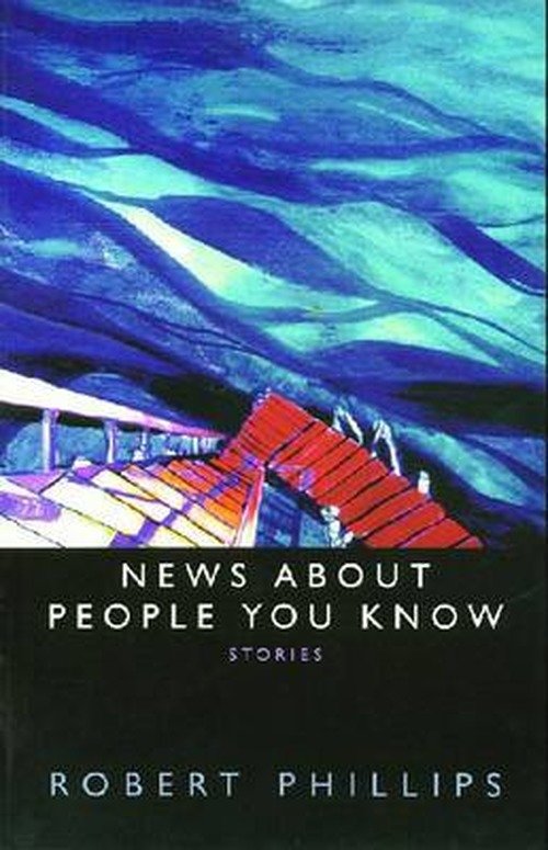 Cover for Robert Phillips · News About People You Know (Paperback Bog) (2002)
