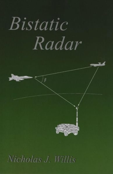 Cover for Willis, Nicholas J. (Technology Service Corporation, USA) · Bistatic Radar - Radar, Sonar and Navigation (Paperback Book) (2004)
