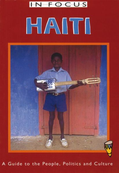 Cover for Charles Arthur · Haiti In Focus: A Guide to the People, Politics and Culture - Latin America In Focus (Paperback Book) (2002)