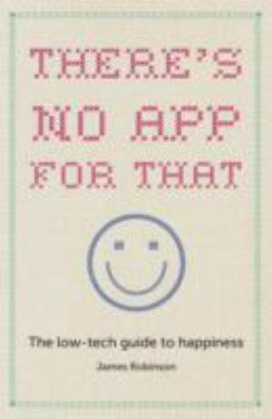 Cover for James Robinson · Theres No App for That Low Tech Gde Happ (Paperback Book)