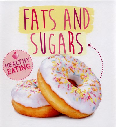 Cover for Gemma McMullen · Fats and Sugars - Healthy Eating (Gebundenes Buch) (2015)