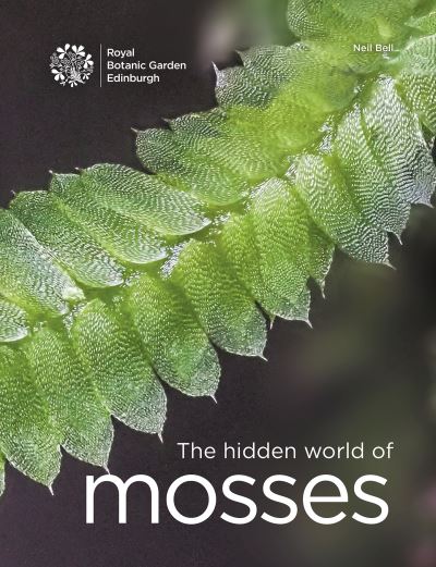 Cover for Neil Bell · The Hidden World of Mosses (Hardcover Book) (2023)