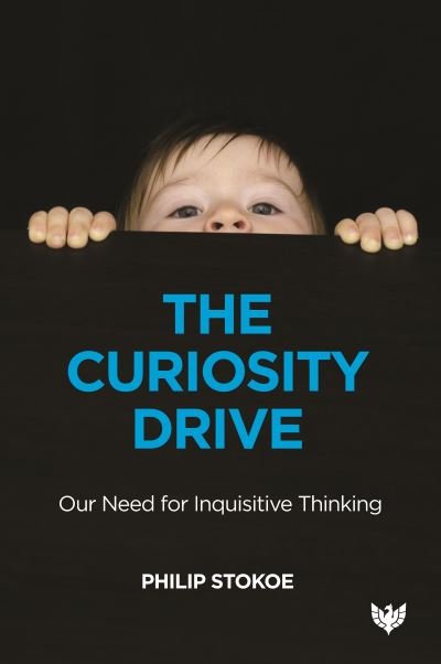 Cover for Philip Stokoe · The Curiosity Drive: Our Need for Inquisitive Thinking (Paperback Bog) (2020)
