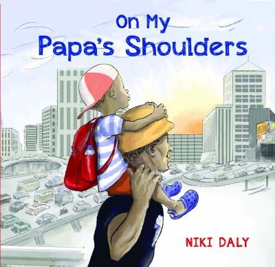 Cover for Niki Daly · On My Papa's Shoulders (Hardcover Book) (2022)