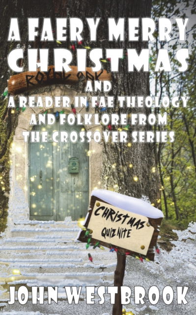 Cover for John Westbrook · A Faery Merry Christmas and A Reader in Fae Theology and Folklore (Paperback Book) (2022)