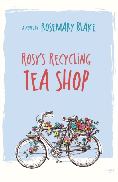 Cover for Rosemary Blake · Rosy's Recycling Tea Shop (Taschenbuch) (2022)