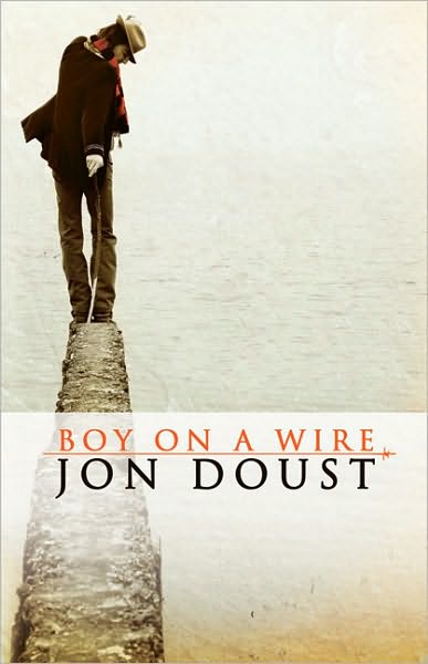 Cover for Jon Doust · Boy on a Wire (Pocketbok) [1st edition] (2009)