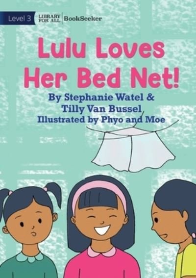 Cover for Stephanie Watel · Lulu Loves Her Bed Net! (Book) (2022)