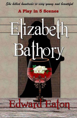 Cover for Edward Eaton · Elizabeth Bathory (Paperback Book) (2012)