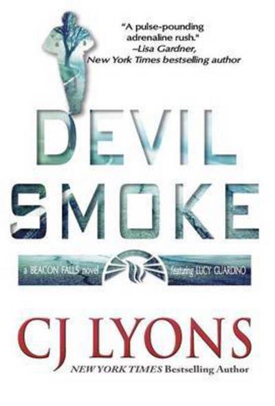 Cover for C. J. Lyons · Devil Smoke (Book) (2017)