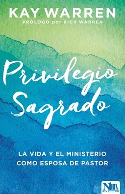 Cover for Kay Warren · El privilegio secreto (Paperback Book) (2017)