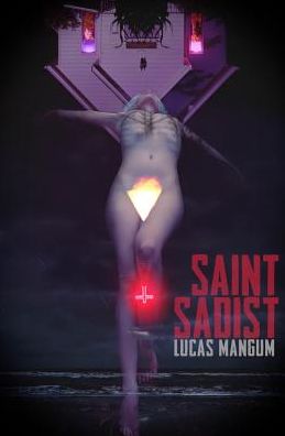 Cover for Lucas Mangum · Saint Sadist (Paperback Book) (2019)