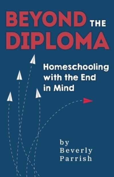 Beyond the Diploma - Beverly Parrish - Böcker - Performance Publishing Group - 9781946629456 - 9 maj 2019