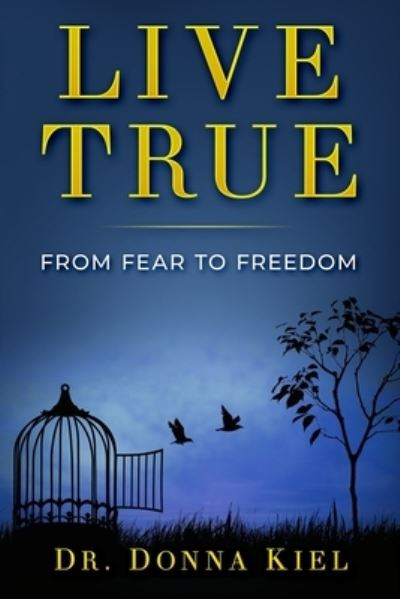 Cover for Donna Kiel · Live True (Paperback Book) (2022)