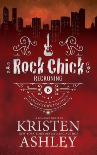 Cover for Kristen Ashley · Rock Chick Reckoning Collector's Edition (Hardcover Book) (2023)