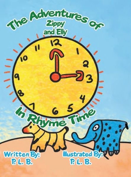 Cover for P L B · The Adventures of Zippy And Elly (Hardcover bog) (2021)