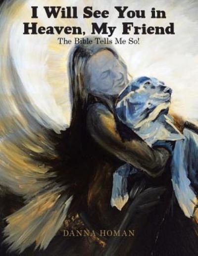 Cover for Danna Homan · I Will See You in Heaven, My Friend (Paperback Book) (2019)