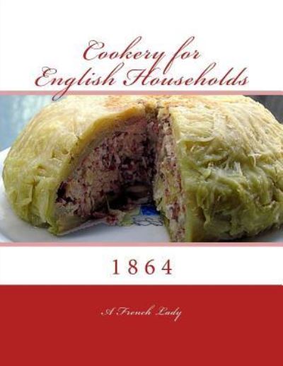 Cover for A French Lady · Cookery for English Households (Paperback Book) (2017)