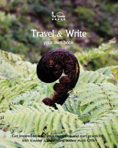Travel & Write - Amit Offir - Boeken - Createspace Independent Publishing Platf - 9781981448456 - 11 december 2017
