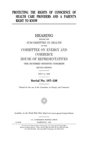 Cover for United States Congress · Protecting the rights of conscience of health care providers and a parent's right to know (Paperback Book) (2018)