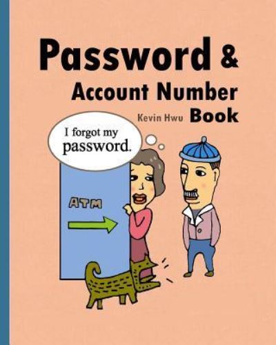 Pass Word & Account Number Book - Kevin Hwu - Books - Createspace Independent Publishing Platf - 9781983767456 - January 12, 2018