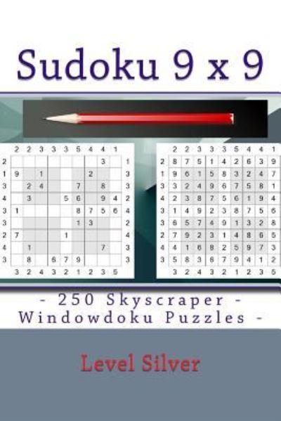 Andrii Pitenko · Sudoku 9 X 9 - 250 Skyscraper - Windowdoku Puzzles - Level Silver (Taschenbuch) (2018)