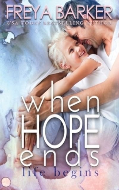 Cover for Freya Barker · When Hope Ends (Paperback Book) (2019)